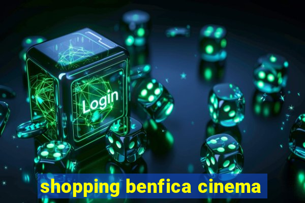 shopping benfica cinema